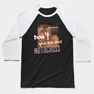 Don't Wash this Shirt Motocross Baseball T-Shirt